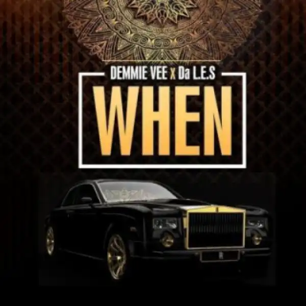 Demmie Vee - When ft. Da L.E.S